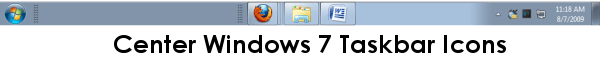 Center Windows 7 Taskbar Icons Center Windows 7 Taskbar Icons