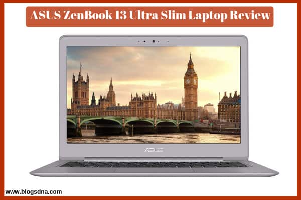 ASUS ZenBook 13 Ultra – Slim Laptop Review
