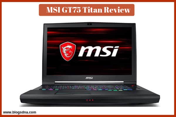 MSI GT75 Titan Review