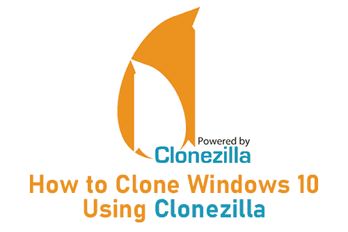 Clone Windows 10 Using Clonezilla