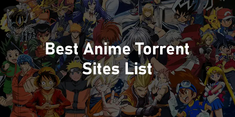 Best Anime Torrent Sites List