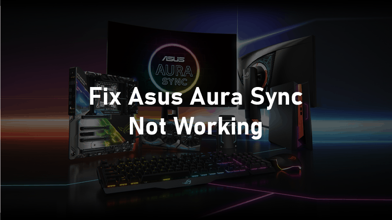 Asus Aura Sync Not Working