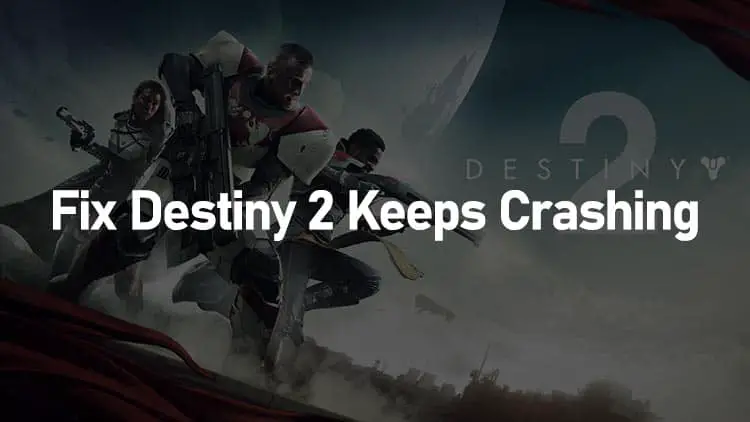 Fix Destiny 2 Crashing