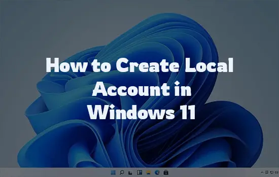 Create Local Account in Windows 11