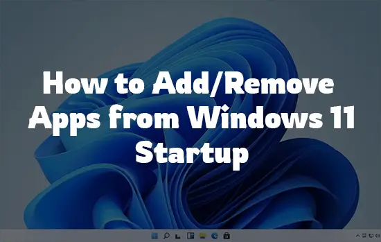 Windows 11 Add/Remove Apps From Startup