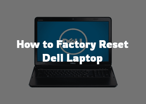 Factory Reset Dell Laptop Instructions