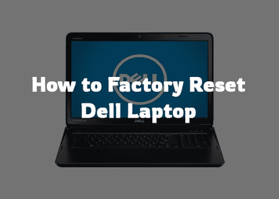 How to Factory Reset Dell Laptop?